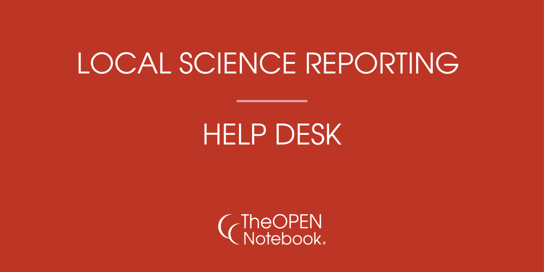 Local Science Reporting Help Desk